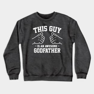 This guy is an awesome godfather Crewneck Sweatshirt